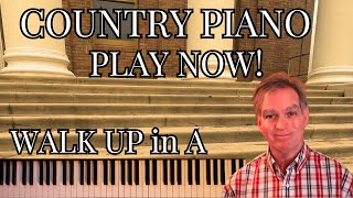 COUNTRY PIANO, PLAY BY EAR! WALK UP IN A!