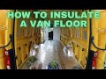 VW CRAFTER CONVERSION - HOW TO INSULATE THE FLOOR OF A VAN ( Vanlife Conversion) CORRECTLY - EP. 4