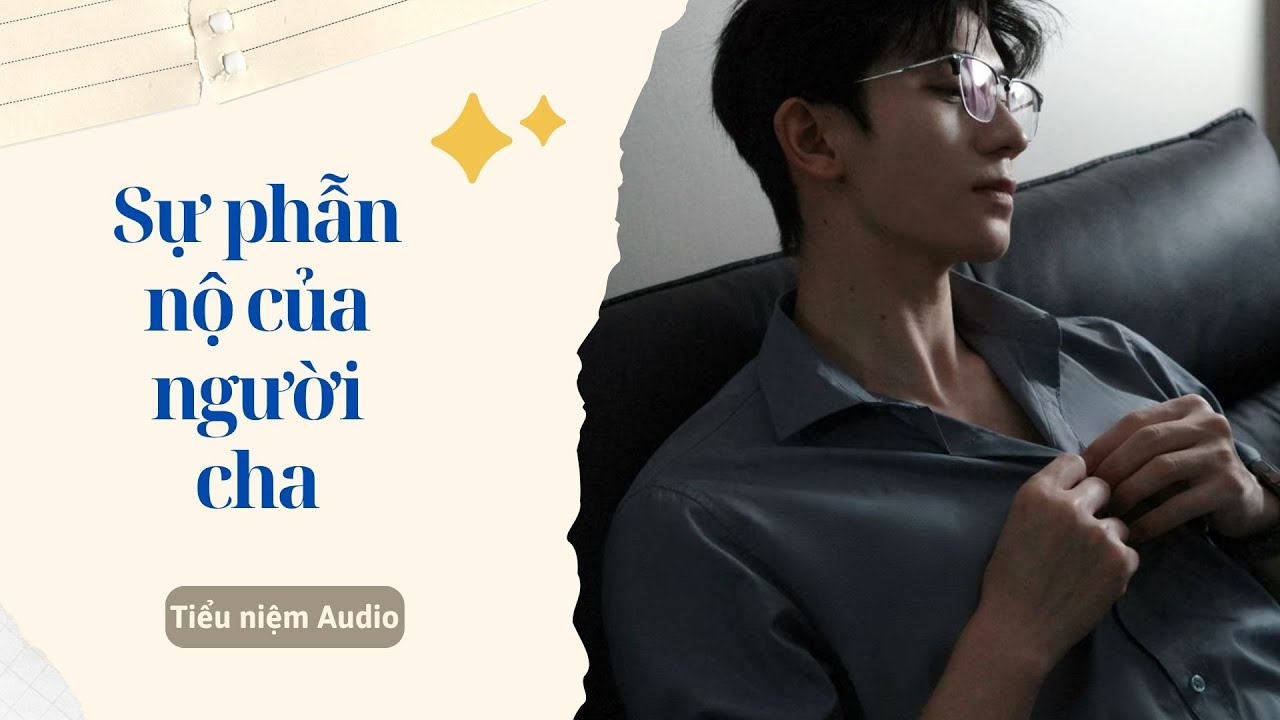 [ AUDIO ] || Sự phẫn nộ của người cha - Full | Tiểu niệm Audio.