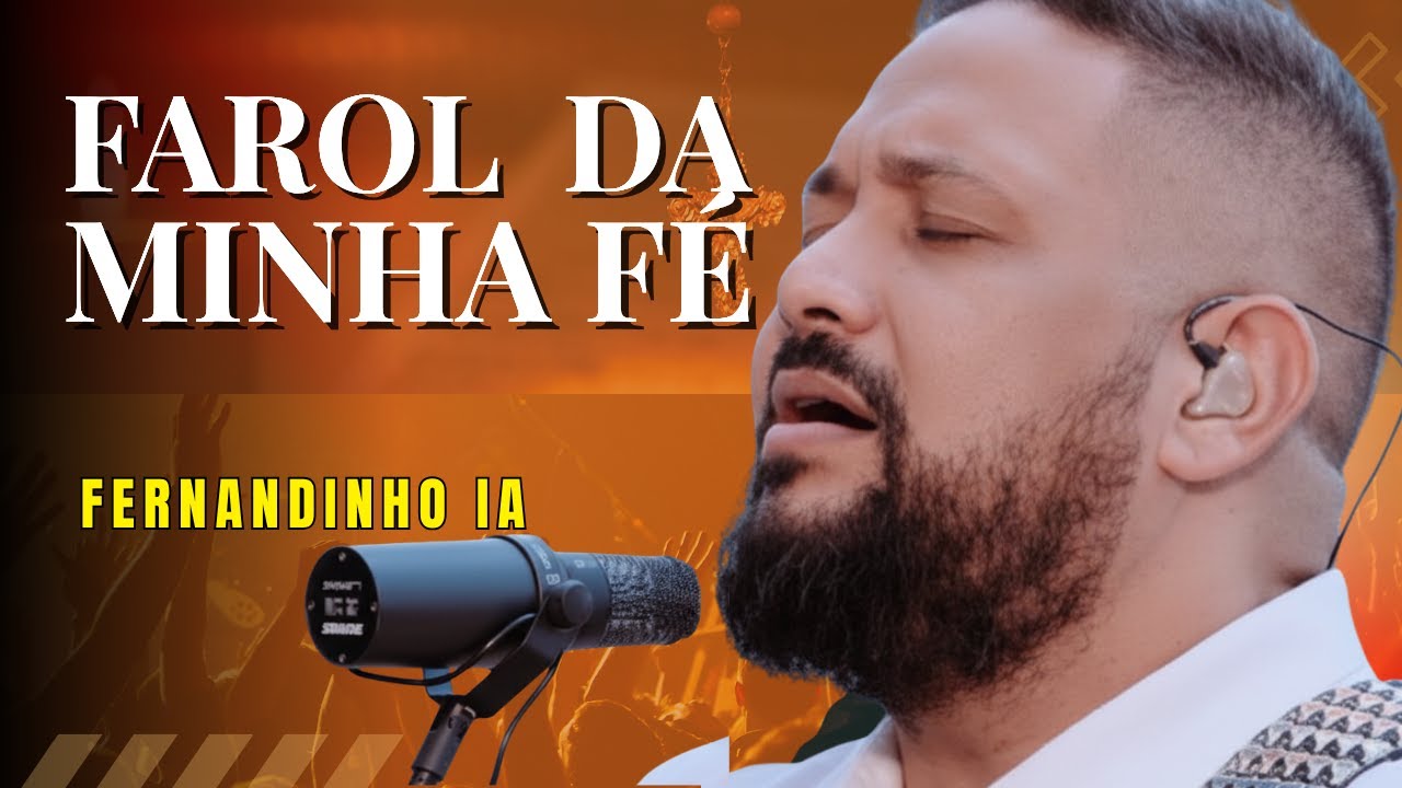 FERNANDINHO IA -  FAROL DA MINHA FÉ - Lançamento