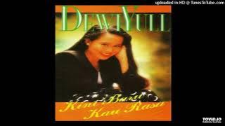 Dewi Yull - kini Baru Kau Rasa ( Full Album )