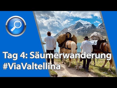 Tag 4: Säumerwanderung von Morteratsch – Berninapass – Alp Grüm – Gavaglia - Poschiavo