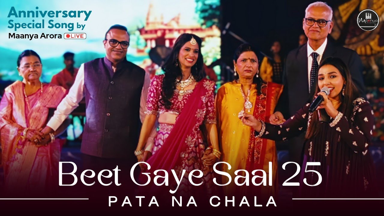 Beet Gaye Saal 25 Pata Na Chala   Wedding anniversary special song by Maanya Arora LIVE