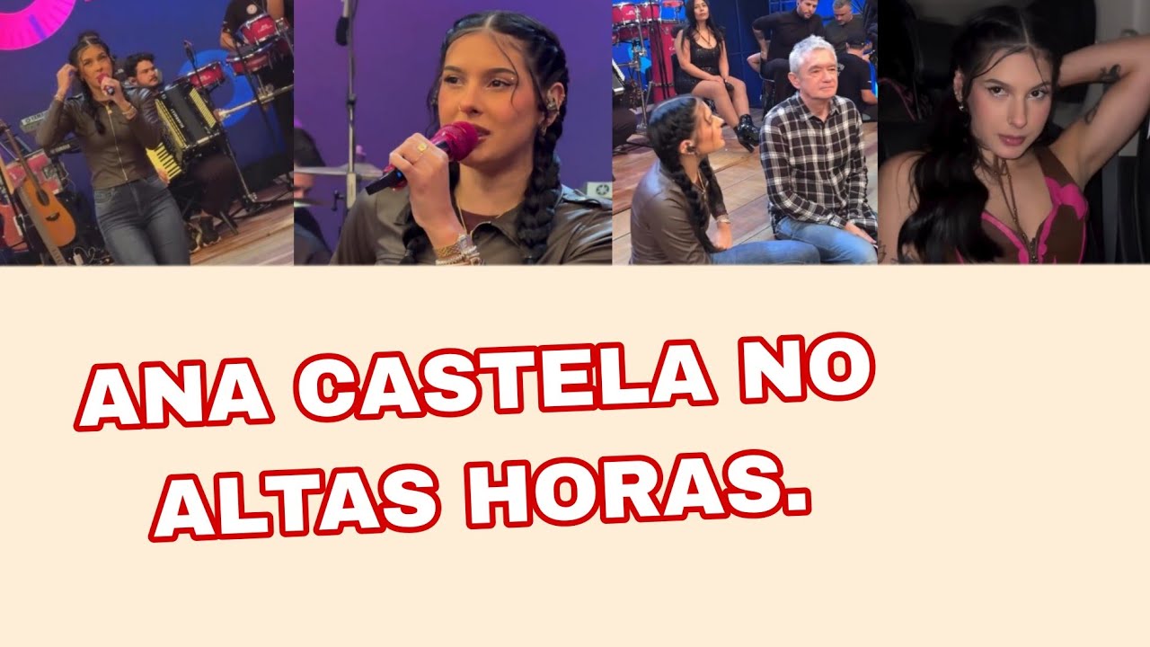 ANA CASTELA NO ALTAS HORAS. - YouTube
