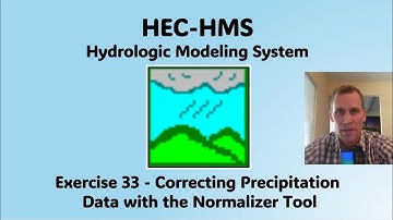 HEC HMS Exercise 33 - Correcting Precipitation Data with the Normalizer Tool