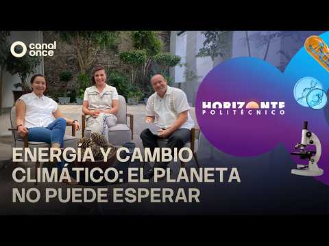 Polytechnic Horizon - Energy and climate change: The planet cannot wait (10/08/026)