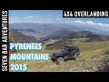 4x4 Overlanding Expedition Pyrenees Mountains  2015