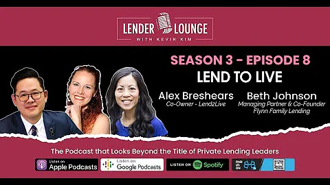 S3E8 | Lend to Live | Beth Johnson & Alex Breshear...