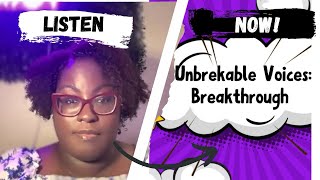 Unbreakable Voices: Breakthrough💜💛💜