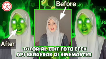 🔰TUTORIAL EDIT FOTO EFEK API BERGERAK || DI APLIKASI KINEMASTER▶️