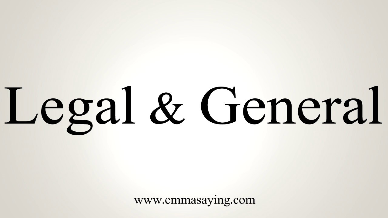 How to Pronounce Legal & General YouTube
