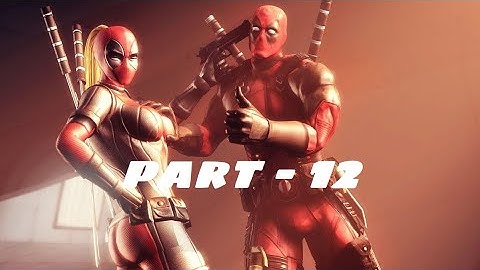 Deadpool Gameplay - Part 12 - Walkthrough Playthrough Let,s play brosco gamerz