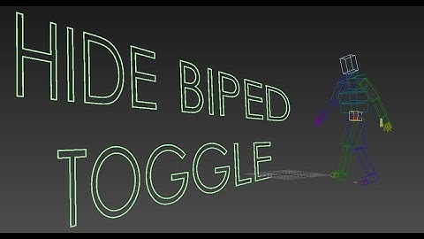Hide Biped Toggle Maxscript -3ds max