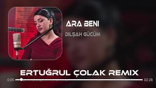 Dilşah Gücüm - Delirdim Geceleri ( Ertuğrul Çolak Remix) Ara Beni