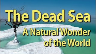 The Dead Sea - A Natural Wonder of the World