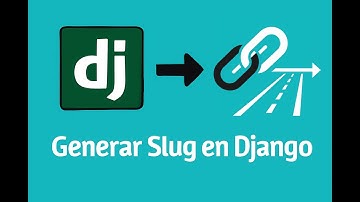 🐍 Cómo generar slugs automáticamente en Django Admin