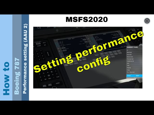 Flight Simulator 2020 - How to - Boeing 787 - Performance settings (AAU 2)