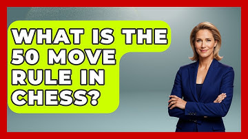 What Is The 50 Move Rule In Chess? - The Board Game Xpert