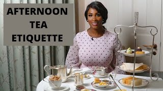 AFTERNOON TEA ETIQUETTE | The Correct Etiquette to Observe during Afternoon Tea