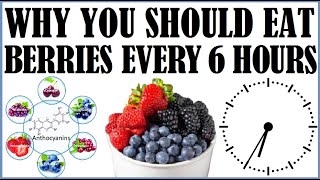 Why You Should Eat Berries Every 6 hours!