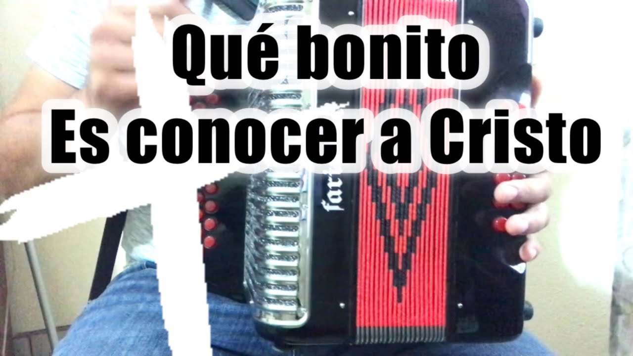 🚀Qué bonito es conocer a Cristo 🔥Tremendos Galileos ACORDEÓN DE FA TONO DE FA 😎 YouTube
