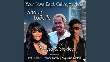 Your Love Kept Calling My Name (feat. Maysa, Stokley, Jeff Lorber, Patrick Lamb & Maurizio Metalli)