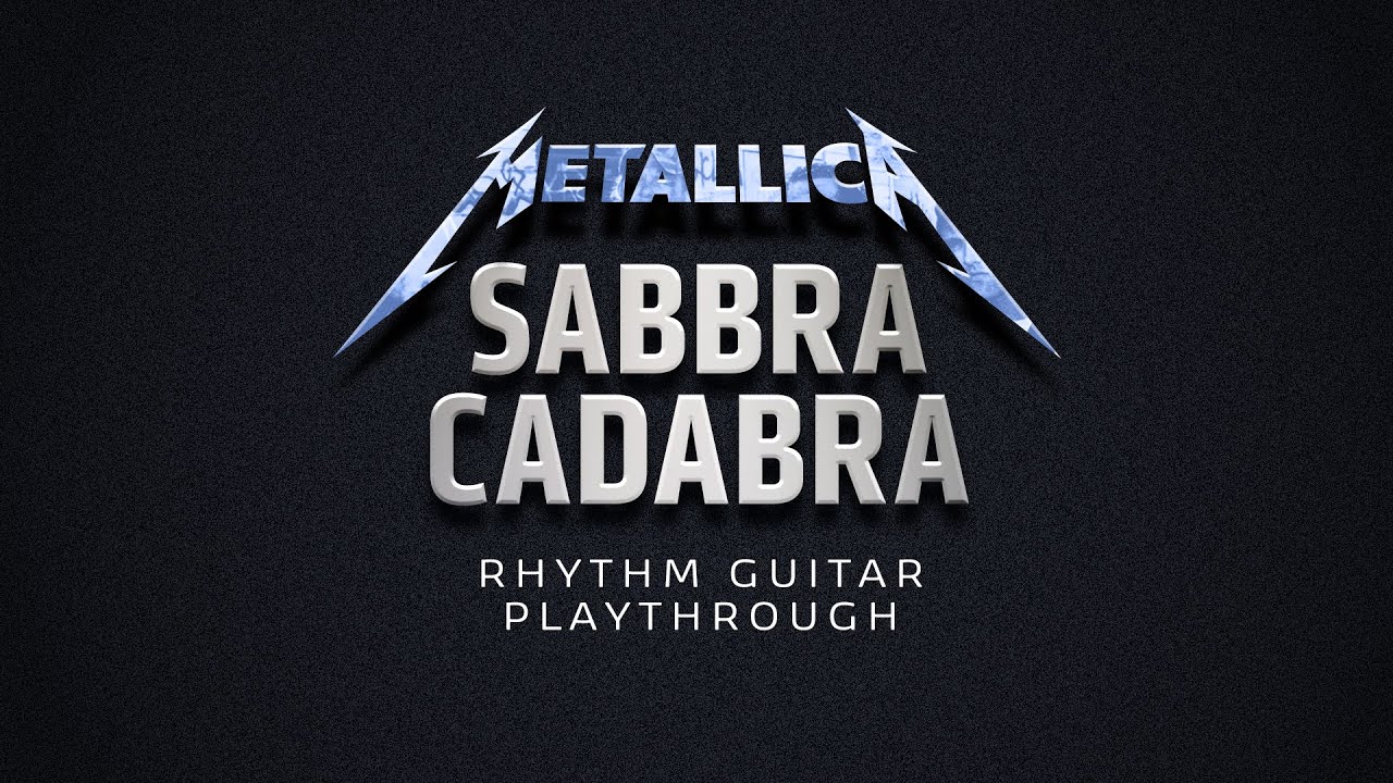 SABBRA CADABRA  - Metallica || Rhythm Guitar Playthrough