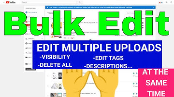 How To edit multiple youtube uploads at the same time | change visibility, delete multiple videos...