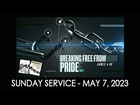 05/07/2023 11:00 service - "Breaking Free series: Breaking Free From Pride, pt 2"