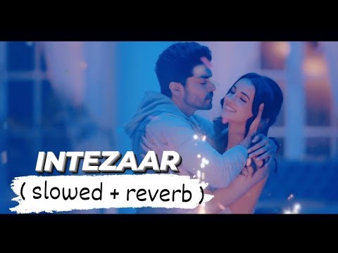 INTEZAAR - ARIJIT SINGH [ slowed & reverb ] - YouTube