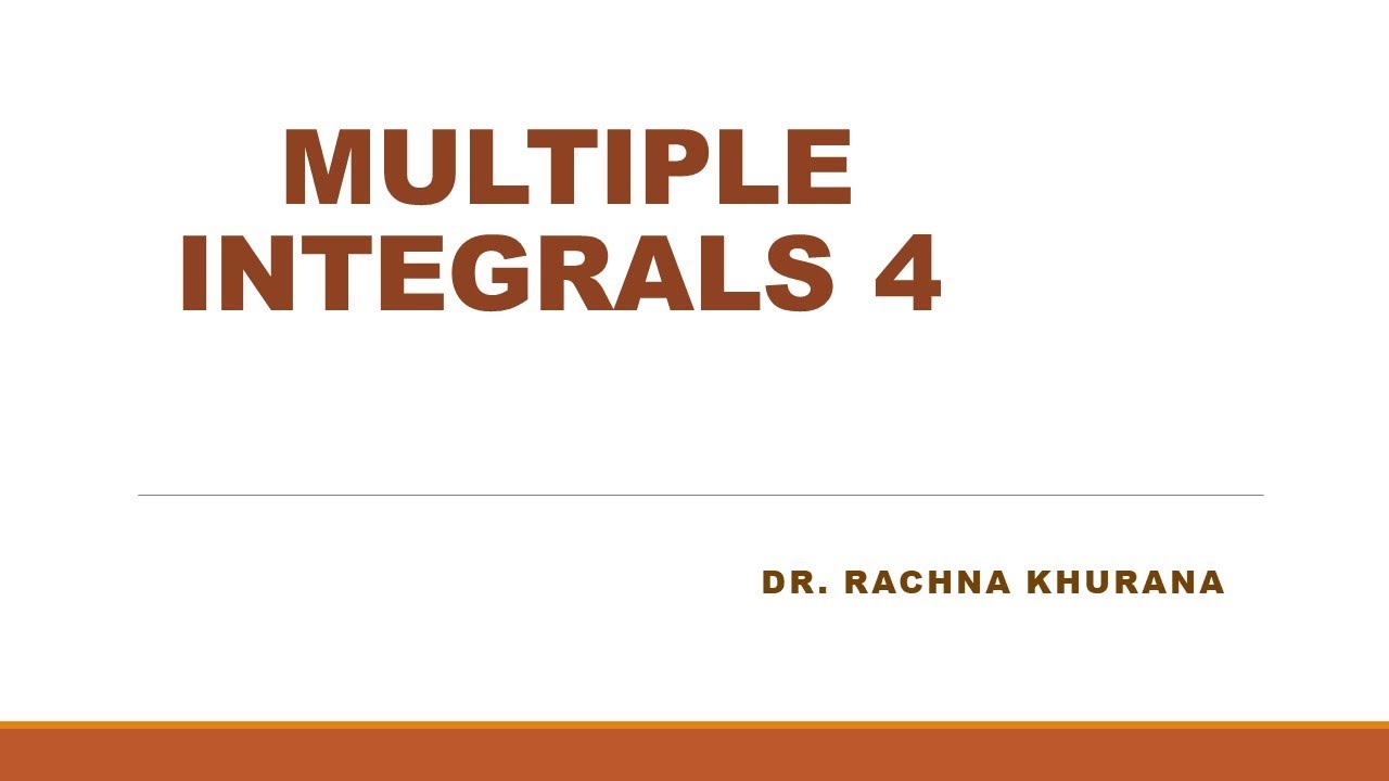Multiple Integrals 4 - YouTube