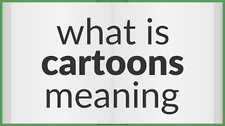Cartoons | meaning of Cartoons Cartoons | meaning of Cartoons