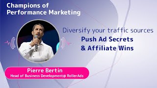 Pierre Bertin (Roller Ads): Mastering Push Ads & S2S Tracking