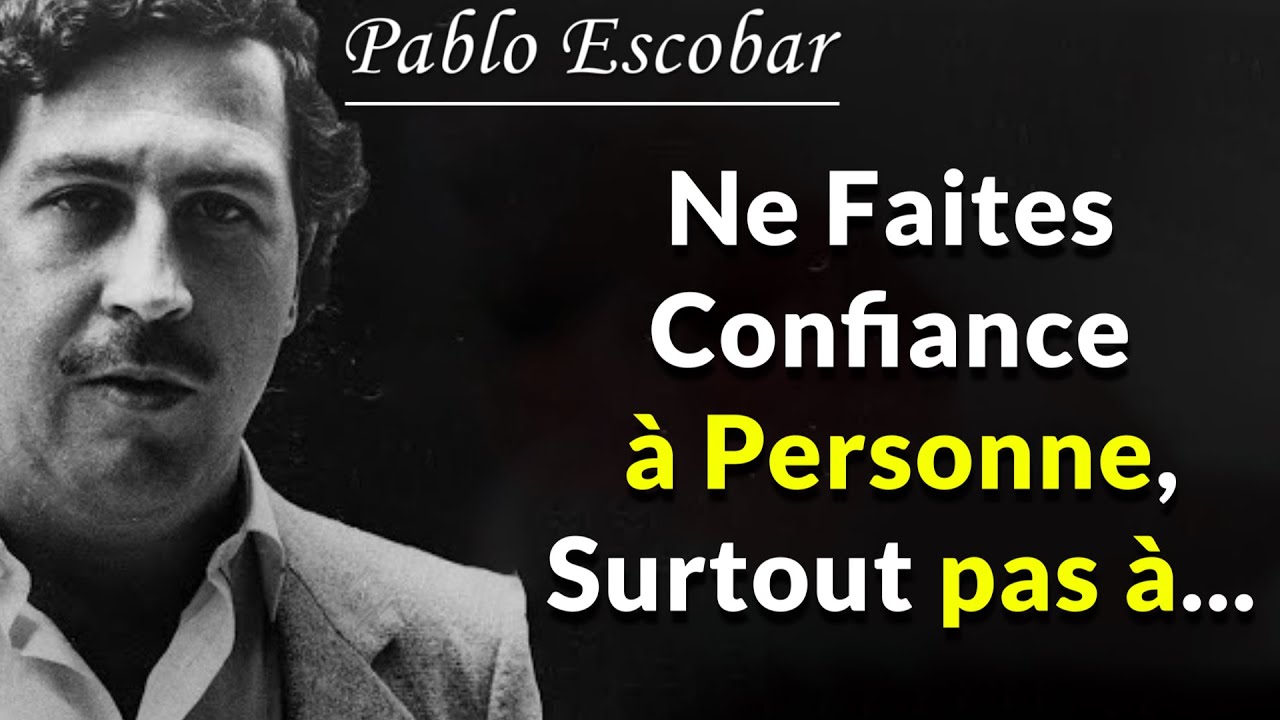 Citations De Pablo Escobar Sur Les Affaires L Argent Et La Vie Pensees Et Sagesse Youtube
