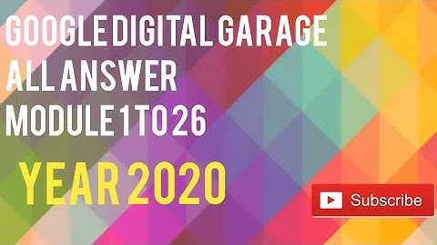how to get Google Digital Garage Certification |1 - 26 module Answer 2020 #trueAjay
