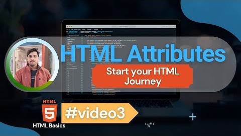 HTML Attributes Explained | Types, Usage, with Examples for Beginners