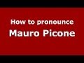 How to pronounce Mauro Picone (Italian/Italy) - PronounceNames.com