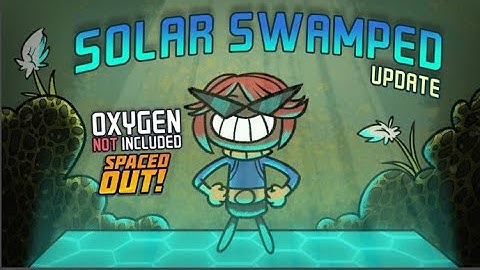 (Advanced player) Oxygen Not Included Spaced Out! - The Solar Swamped Update Part 3