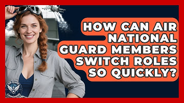 How Can Air National Guard Members Switch Roles So Quickly? - Air Guard Commanders