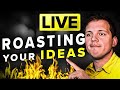 Roasting YOUR biz ideas live! Livestream glitched! Sorry to those that didn't get to ask a question