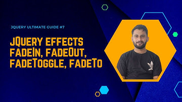 jQuery Fade Effects | FadeIn, FadeOut, FadeToggle, FadeTo | The Ultimate Guide | Part 7