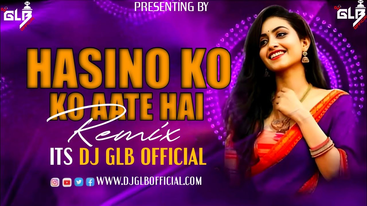 HASINO KI ATE HAI KYA BAHANE OLD HINDI TRACK DJ GLB OFFICIAL hasino-ki-ate-hai-kya-bahane-old-hindi-track-dj-glb-official