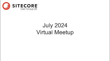 Virtual UK Sitecore User Group July 2024