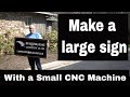 Make a Sign Larger than  your CNC