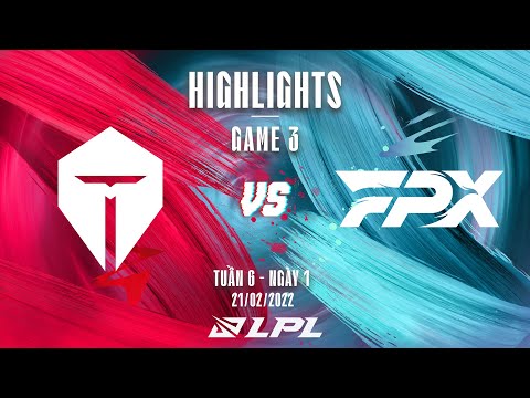 TES vs FPX | Highlights - Game 3 | Tuần 6 Ngày 1 | LPL Mùa Xuân 2022