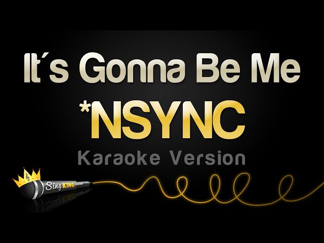 *NSYNC - It's Gonna Be Me (Karaoke Version) class=