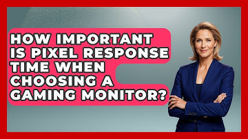 How Important Is Pixel Response Time When Choosing A Gaming Monitor? - The Hardware Hub