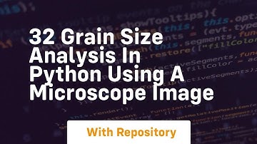32 grain size analysis in python using a microscope image