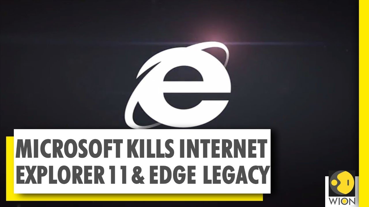 Microsoft says goodbye to Explorer 11 & Edge Legacy End of