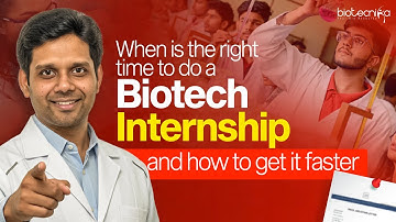 When is the right time to do a biotech internship, and how to get it faster?